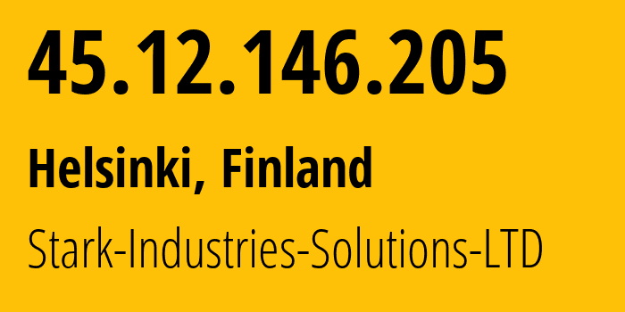 IP-адрес 45.12.146.205 (Хельсинки, Уусимаа, Финляндия) определить местоположение, координаты на карте, ISP провайдер AS44477 Stark-Industries-Solutions-LTD // кто провайдер айпи-адреса 45.12.146.205