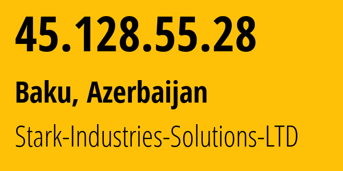 IP address 45.128.55.28 (Baku, Baku City, Azerbaijan) get location, coordinates on map, ISP provider AS44477 Stark-Industries-Solutions-LTD // who is provider of ip address 45.128.55.28, whose IP address