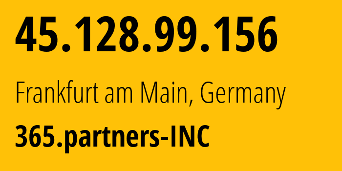 IP-адрес 45.128.99.156 (Франкфурт, Гессен, Германия) определить местоположение, координаты на карте, ISP провайдер AS198178 365.partners-INC // кто провайдер айпи-адреса 45.128.99.156