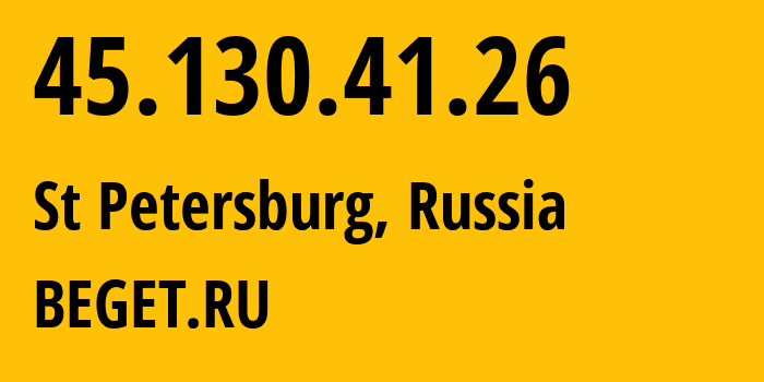 IP address 45.130.41.26 (St Petersburg, St.-Petersburg, Russia) get location, coordinates on map, ISP provider AS198610 BEGET.RU // who is provider of ip address 45.130.41.26, whose IP address