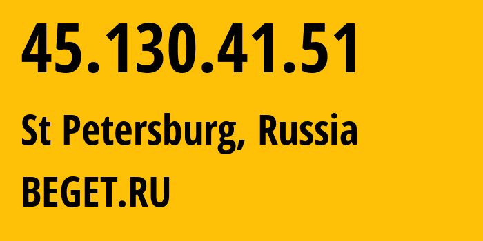 IP address 45.130.41.51 (St Petersburg, St.-Petersburg, Russia) get location, coordinates on map, ISP provider AS198610 BEGET.RU // who is provider of ip address 45.130.41.51, whose IP address