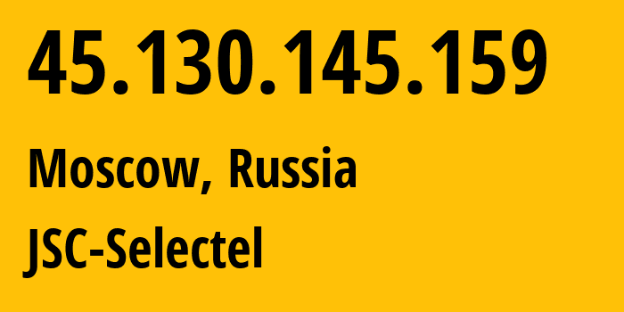 IP-адрес 45.130.145.159 (Москва, Москва, Россия) определить местоположение, координаты на карте, ISP провайдер AS50340 JSC-Selectel // кто провайдер айпи-адреса 45.130.145.159