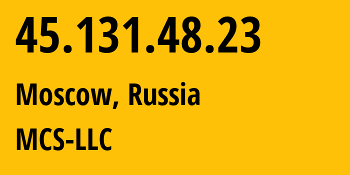 IP-адрес 45.131.48.23 (Москва, Москва, Россия) определить местоположение, координаты на карте, ISP провайдер AS47204 MCS-LLC // кто провайдер айпи-адреса 45.131.48.23