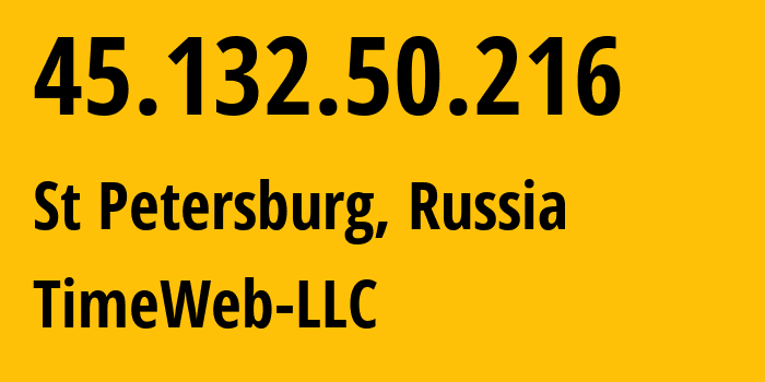 IP address 45.132.50.216 (St Petersburg, St.-Petersburg, Russia) get location, coordinates on map, ISP provider AS9123 TimeWeb-LLC // who is provider of ip address 45.132.50.216, whose IP address