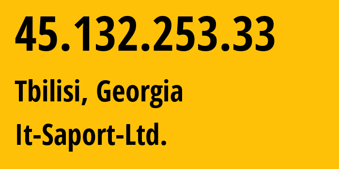 IP-адрес 45.132.253.33 (Тбилиси, Тбилиси, Грузия) определить местоположение, координаты на карте, ISP провайдер AS208392 It-Saport-Ltd. // кто провайдер айпи-адреса 45.132.253.33