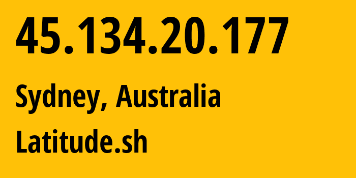 IP address 45.134.20.177 (Sydney, New South Wales, Australia) get location, coordinates on map, ISP provider AS396356 Latitude.sh // who is provider of ip address 45.134.20.177, whose IP address