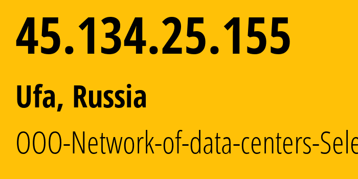 IP-адрес 45.134.25.155 (Уфа, Башкортостан, Россия) определить местоположение, координаты на карте, ISP провайдер AS49505 OOO-Network-of-data-centers-Selectel // кто провайдер айпи-адреса 45.134.25.155