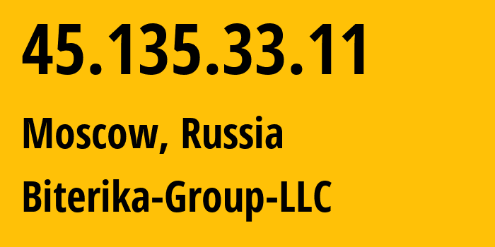 IP-адрес 45.135.33.11 (Москва, Москва, Россия) определить местоположение, координаты на карте, ISP провайдер AS35048 Biterika-Group-LLC // кто провайдер айпи-адреса 45.135.33.11