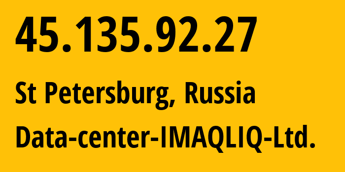 IP-адрес 45.135.92.27 (Санкт-Петербург, Санкт-Петербург, Россия) определить местоположение, координаты на карте, ISP провайдер AS12555 Data-center-IMAQLIQ-Ltd. // кто провайдер айпи-адреса 45.135.92.27