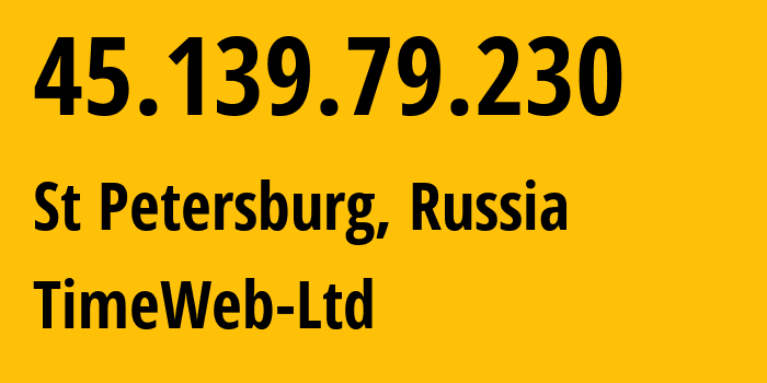 IP-адрес 45.139.79.230 (Санкт-Петербург, Санкт-Петербург, Россия) определить местоположение, координаты на карте, ISP провайдер AS9123 TimeWeb-Ltd // кто провайдер айпи-адреса 45.139.79.230