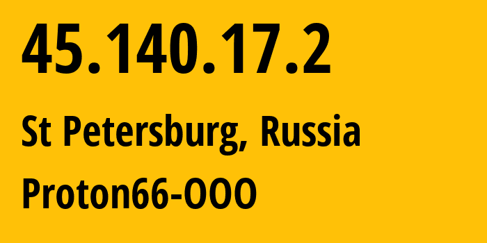 IP-адрес 45.140.17.2 (Санкт-Петербург, Санкт-Петербург, Россия) определить местоположение, координаты на карте, ISP провайдер AS198953 Proton66-OOO // кто провайдер айпи-адреса 45.140.17.2