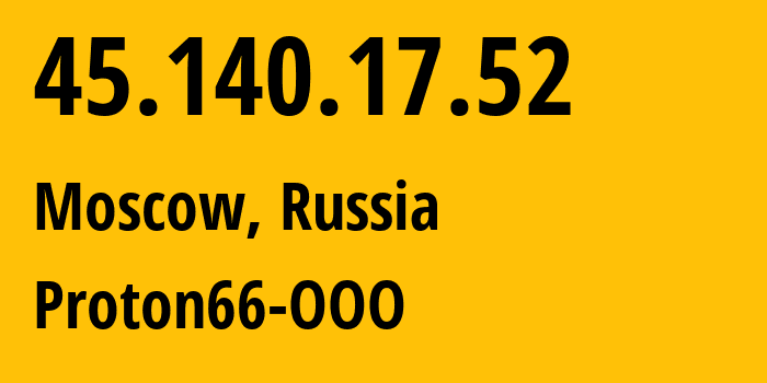 IP-адрес 45.140.17.52 (Москва, Москва, Россия) определить местоположение, координаты на карте, ISP провайдер AS198953 Proton66-OOO // кто провайдер айпи-адреса 45.140.17.52