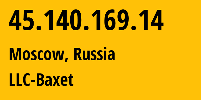 IP-адрес 45.140.169.14 (Москва, Москва, Россия) определить местоположение, координаты на карте, ISP провайдер AS51659 LLC-Baxet // кто провайдер айпи-адреса 45.140.169.14