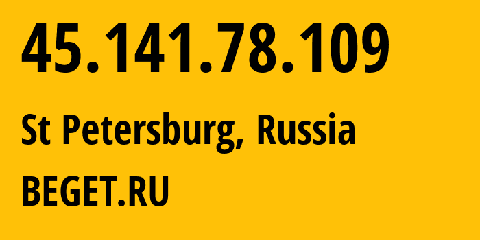 IP-адрес 45.141.78.109 (Санкт-Петербург, Санкт-Петербург, Россия) определить местоположение, координаты на карте, ISP провайдер AS198610 BEGET.RU // кто провайдер айпи-адреса 45.141.78.109