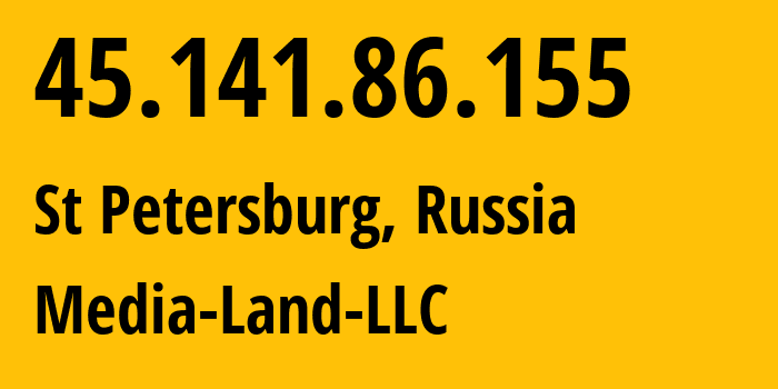 IP address 45.141.86.155 (St Petersburg, St.-Petersburg, Russia) get location, coordinates on map, ISP provider AS206728 Media-Land-LLC // who is provider of ip address 45.141.86.155, whose IP address