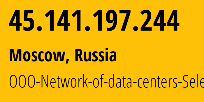 IP-адрес 45.141.197.244 (Москва, Москва, Россия) определить местоположение, координаты на карте, ISP провайдер AS49505 OOO-Network-of-data-centers-Selectel // кто провайдер айпи-адреса 45.141.197.244