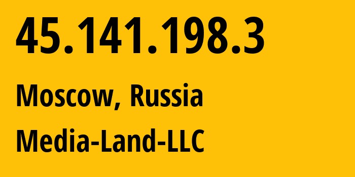 IP-адрес 45.141.198.3 (Москва, Москва, Россия) определить местоположение, координаты на карте, ISP провайдер AS206728 Media-Land-LLC // кто провайдер айпи-адреса 45.141.198.3