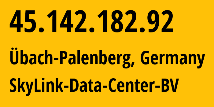 IP-адрес 45.142.182.92 (Ибах-Паленберг, Северный Рейн-Вестфалия, Германия) определить местоположение, координаты на карте, ISP провайдер AS44592 SkyLink-Data-Center-BV // кто провайдер айпи-адреса 45.142.182.92