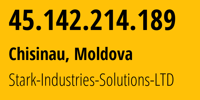 IP address 45.142.214.189 (Chisinau, Chișinău Municipality, Moldova) get location, coordinates on map, ISP provider AS44477 Stark-Industries-Solutions-LTD // who is provider of ip address 45.142.214.189, whose IP address