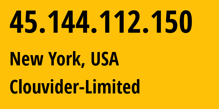 IP address 45.144.112.150 (New York, New York, USA) get location, coordinates on map, ISP provider AS62240 Clouvider-Limited // who is provider of ip address 45.144.112.150, whose IP address