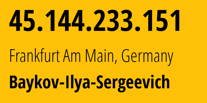 IP-адрес 45.144.233.151 (Франкфурт-на-Майне, Гессен, Германия) определить местоположение, координаты на карте, ISP провайдер AS41745 Baykov-Ilya-Sergeevich // кто провайдер айпи-адреса 45.144.233.151