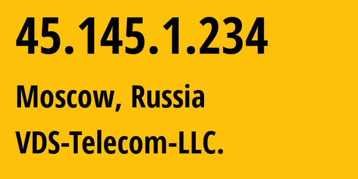 IP-адрес 45.145.1.234 (Москва, Москва, Россия) определить местоположение, координаты на карте, ISP провайдер AS43297 VDS-Telecom-LLC. // кто провайдер айпи-адреса 45.145.1.234