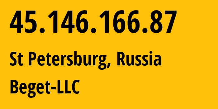 IP address 45.146.166.87 (St Petersburg, St.-Petersburg, Russia) get location, coordinates on map, ISP provider AS198610 Beget-LLC // who is provider of ip address 45.146.166.87, whose IP address