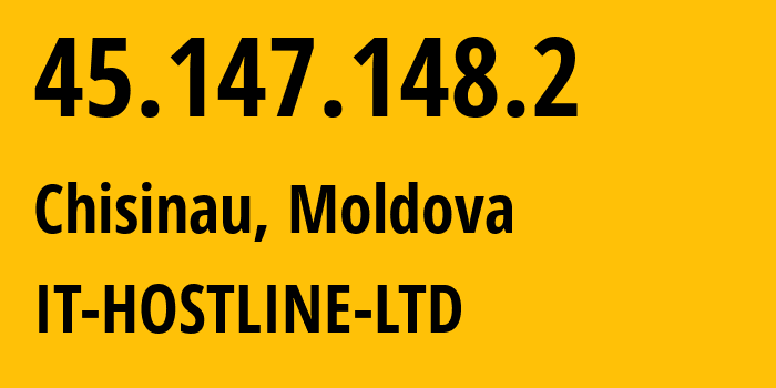 IP address 45.147.148.2 (Chisinau, Chișinău Municipality, Moldova) get location, coordinates on map, ISP provider AS44559 IT-HOSTLINE-LTD // who is provider of ip address 45.147.148.2, whose IP address