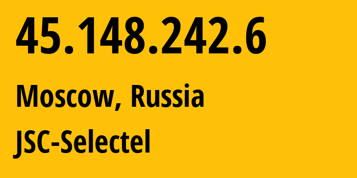 IP-адрес 45.148.242.6 (Москва, Москва, Россия) определить местоположение, координаты на карте, ISP провайдер AS49505 JSC-Selectel // кто провайдер айпи-адреса 45.148.242.6