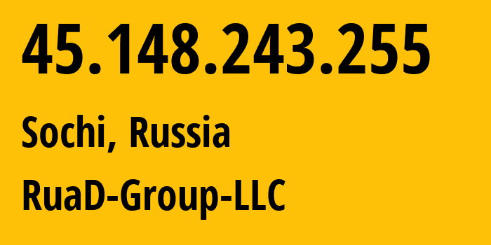 IP-адрес 45.148.243.255 (Сочи, Краснодарский край, Россия) определить местоположение, координаты на карте, ISP провайдер AS56529 RuaD-Group-LLC // кто провайдер айпи-адреса 45.148.243.255