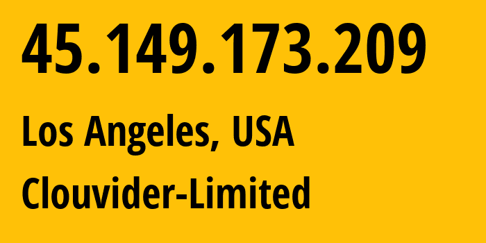 IP-адрес 45.149.173.209 (Лос-Анджелес, Калифорния, США) определить местоположение, координаты на карте, ISP провайдер AS62240 Clouvider-Limited // кто провайдер айпи-адреса 45.149.173.209