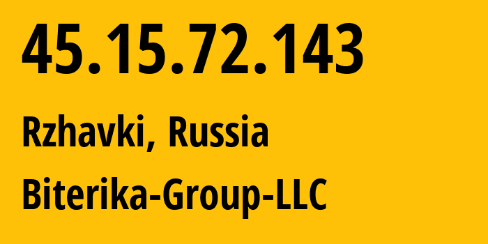 IP-адрес 45.15.72.143 (Ржавки, Московская область, Россия) определить местоположение, координаты на карте, ISP провайдер AS35048 Biterika-Group-LLC // кто провайдер айпи-адреса 45.15.72.143