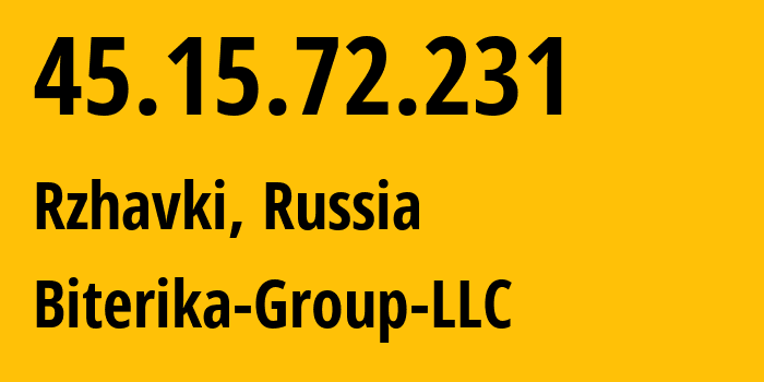 IP address 45.15.72.231 (Rzhavki, Moscow Oblast, Russia) get location, coordinates on map, ISP provider AS35048 Biterika-Group-LLC // who is provider of ip address 45.15.72.231, whose IP address