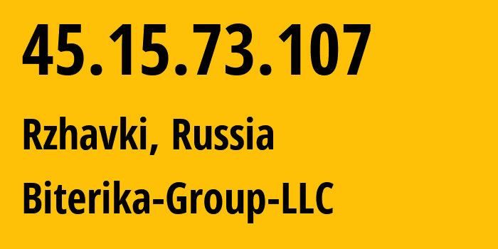 IP-адрес 45.15.73.107 (Ржавки, Московская область, Россия) определить местоположение, координаты на карте, ISP провайдер AS35048 Biterika-Group-LLC // кто провайдер айпи-адреса 45.15.73.107