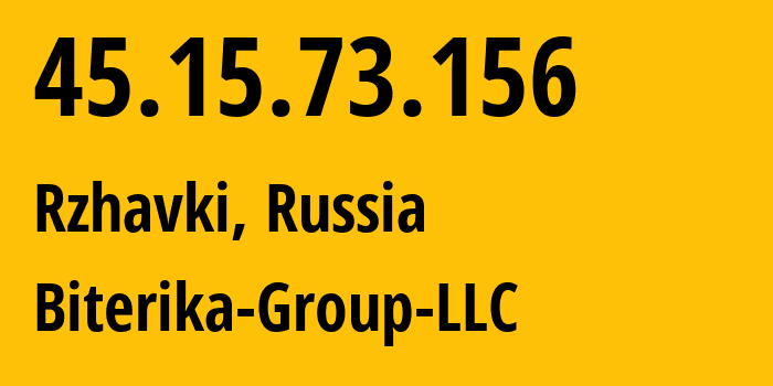 IP address 45.15.73.156 (Rzhavki, Moscow Oblast, Russia) get location, coordinates on map, ISP provider AS35048 Biterika-Group-LLC // who is provider of ip address 45.15.73.156, whose IP address