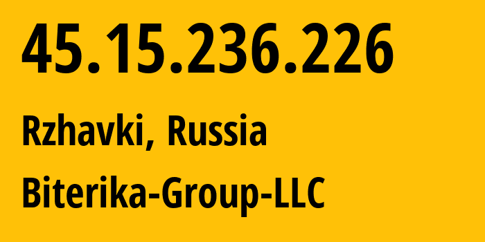 IP address 45.15.236.226 (Rzhavki, Moscow Oblast, Russia) get location, coordinates on map, ISP provider AS35048 Biterika-Group-LLC // who is provider of ip address 45.15.236.226, whose IP address