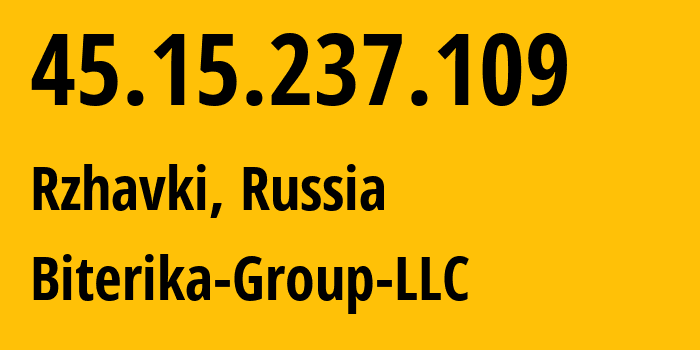 IP-адрес 45.15.237.109 (Ржавки, Московская область, Россия) определить местоположение, координаты на карте, ISP провайдер AS35048 Biterika-Group-LLC // кто провайдер айпи-адреса 45.15.237.109