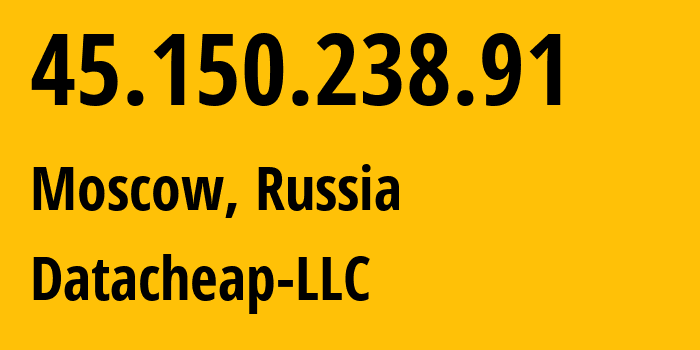 IP-адрес 45.150.238.91 (Москва, Москва, Россия) определить местоположение, координаты на карте, ISP провайдер AS16262 Datacheap-LLC // кто провайдер айпи-адреса 45.150.238.91