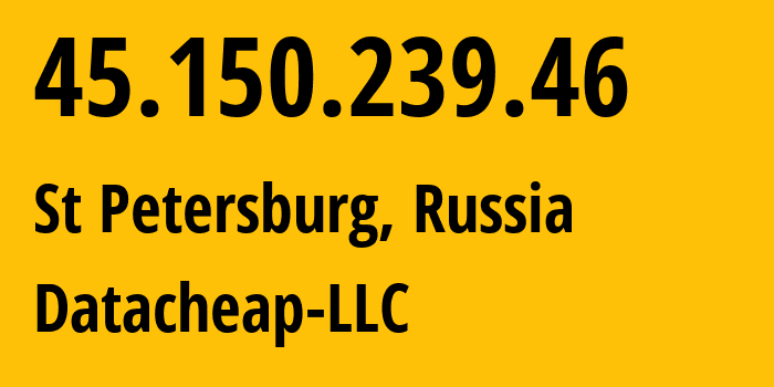 IP-адрес 45.150.239.46 (Санкт-Петербург, Санкт-Петербург, Россия) определить местоположение, координаты на карте, ISP провайдер AS16262 Datacheap-LLC // кто провайдер айпи-адреса 45.150.239.46