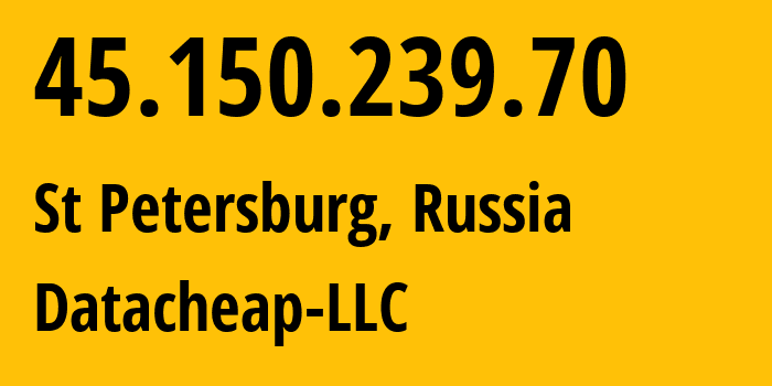 IP-адрес 45.150.239.70 (Санкт-Петербург, Санкт-Петербург, Россия) определить местоположение, координаты на карте, ISP провайдер AS16262 Datacheap-LLC // кто провайдер айпи-адреса 45.150.239.70