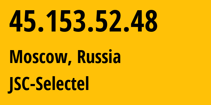 IP address 45.153.52.48 get location, coordinates on map, ISP provider AS49505 JSC-Selectel // who is provider of ip address 45.153.52.48, whose IP address