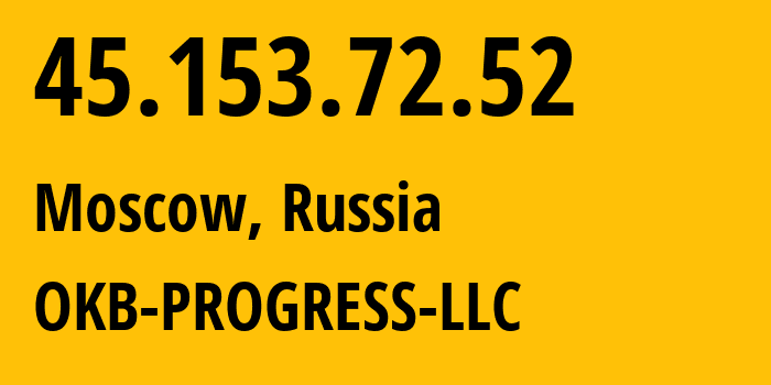 IP-адрес 45.153.72.52 (Москва, Москва, Россия) определить местоположение, координаты на карте, ISP провайдер AS39238 OKB-PROGRESS-LLC // кто провайдер айпи-адреса 45.153.72.52