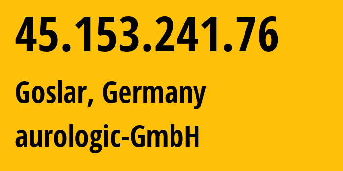 IP-адрес 45.153.241.76 (Франкфурт, Гессен, Германия) определить местоположение, координаты на карте, ISP провайдер AS30823 aurologic-GmbH // кто провайдер айпи-адреса 45.153.241.76