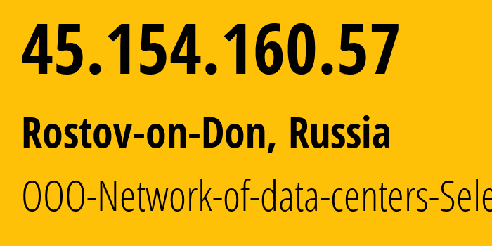 IP address 45.154.160.57 (Rostov-on-Don, Rostov Oblast, Russia) get location, coordinates on map, ISP provider AS49505 JSC-Selectel // who is provider of ip address 45.154.160.57, whose IP address