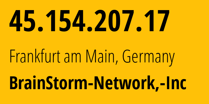 IP-адрес 45.154.207.17 (Франкфурт, Гессен, Германия) определить местоположение, координаты на карте, ISP провайдер AS136258 BrainStorm-Network,-Inc // кто провайдер айпи-адреса 45.154.207.17