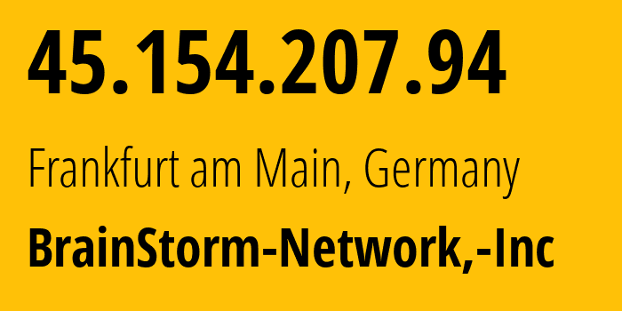 IP-адрес 45.154.207.94 (Франкфурт, Гессен, Германия) определить местоположение, координаты на карте, ISP провайдер AS136258 BrainStorm-Network,-Inc // кто провайдер айпи-адреса 45.154.207.94