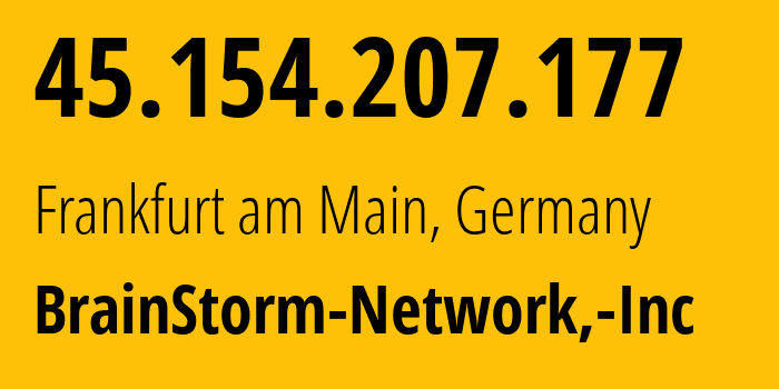 IP-адрес 45.154.207.177 (Франкфурт, Гессен, Германия) определить местоположение, координаты на карте, ISP провайдер AS136258 BrainStorm-Network,-Inc // кто провайдер айпи-адреса 45.154.207.177