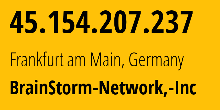 IP-адрес 45.154.207.237 (Франкфурт, Гессен, Германия) определить местоположение, координаты на карте, ISP провайдер AS136258 BrainStorm-Network,-Inc // кто провайдер айпи-адреса 45.154.207.237