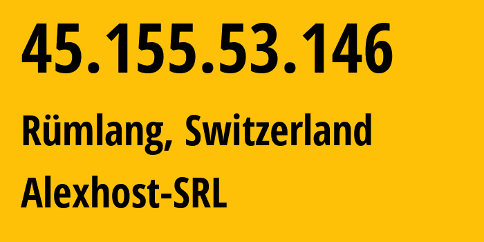 IP-адрес 45.155.53.146 (Рюмланг, Цюрих, Швейцария) определить местоположение, координаты на карте, ISP провайдер AS200019 Alexhost-SRL // кто провайдер айпи-адреса 45.155.53.146