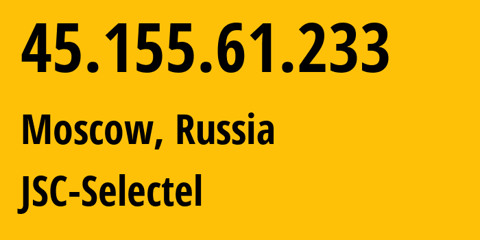 IP-адрес 45.155.61.233 (Москва, Москва, Россия) определить местоположение, координаты на карте, ISP провайдер AS49505 JSC-Selectel // кто провайдер айпи-адреса 45.155.61.233